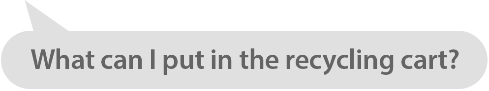 What can I put in the recycling cart?